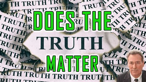 Does the truth matter in life?