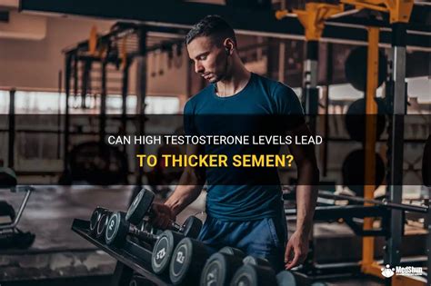 Does thick sperm mean high testosterone?