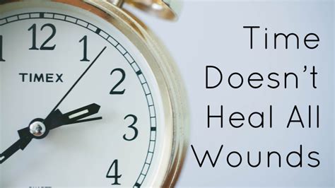Does time heal all physical wounds?