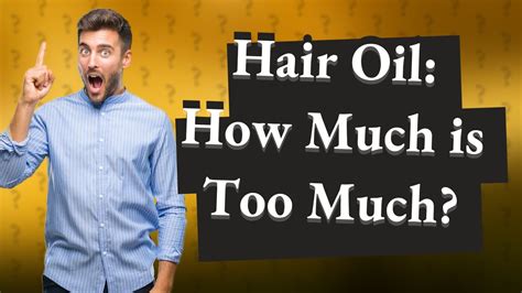 Does too much oil damage hair?