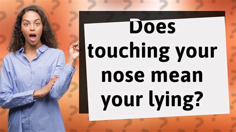 Does touching nose mean lying?
