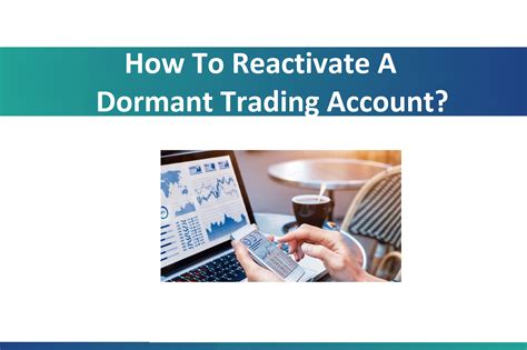 Does trading account become dormant?