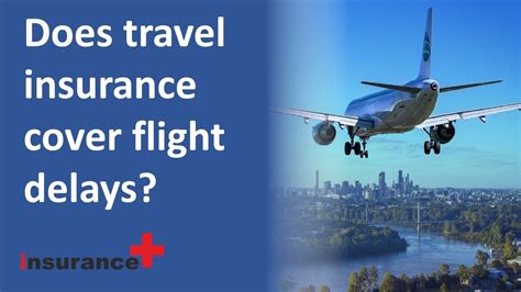 Does travel insurance cover delayed flights?