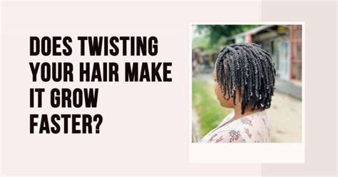 Does twisting hair damage it?