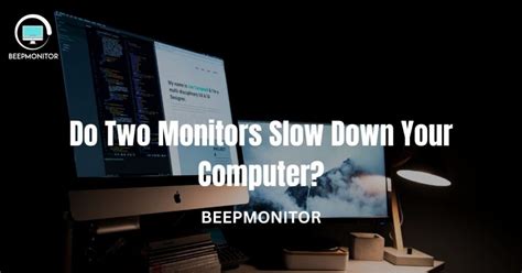 Does two monitors slow down computer?