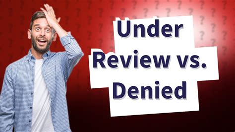 Does under review mean denied?