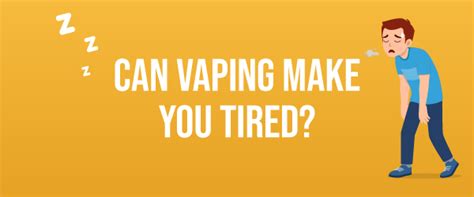 Does vaping make you tired?