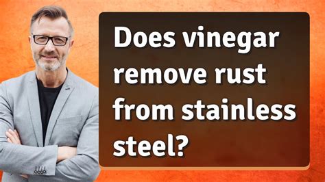 Does vinegar remove rust from stainless steel?