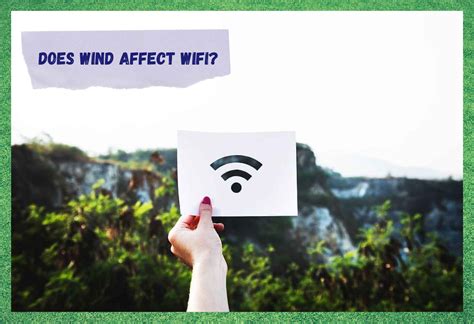 Does wind affect Wi-Fi?