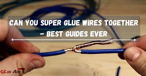 Does wire glue work?