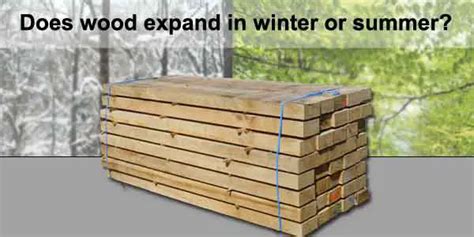 Does wood expand in winter or summer?