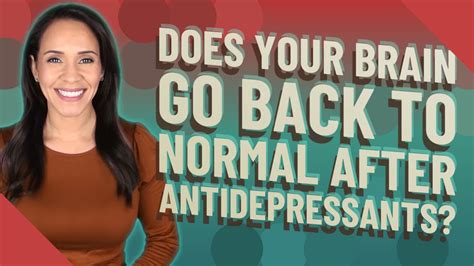 Does your brain go back to normal after stopping SSRI?