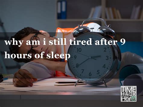 Had 9 hours of sleep still tired?