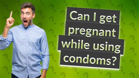 Has anyone got pregnant while using condoms?
