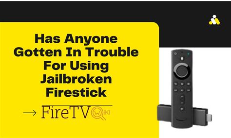 Has anyone gotten in trouble for using jailbroken Firestick?