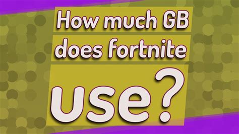 How GB does Fortnite use?