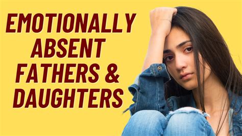 How an emotionally unavailable father affects daughter?