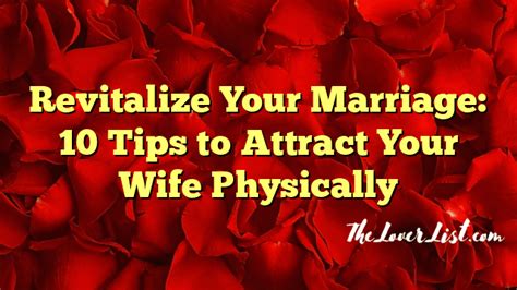 How can I attract my wife physically?
