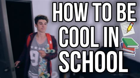 How can I be cool in school?