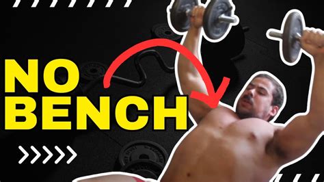 How can I bench without a bench?