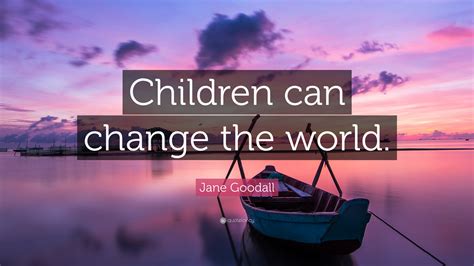 How can I change the world as a kid?