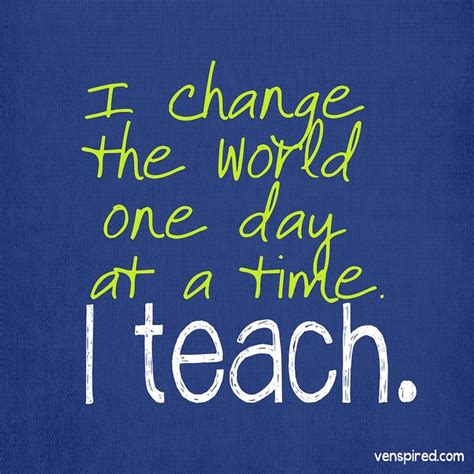 How can I change the world as a teacher?