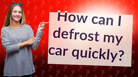 How can I defrost my car quickly?
