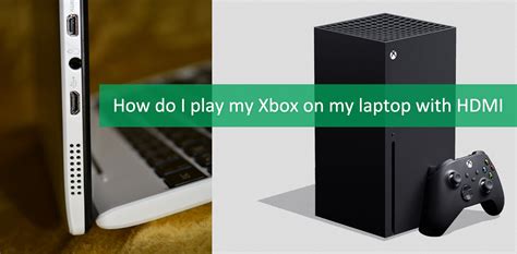 How can I display my Xbox on my laptop?