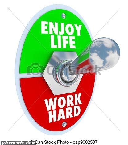 How can I enjoy life and work hard?