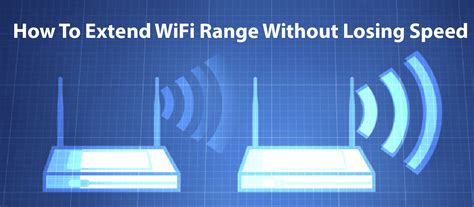 How can I extend my Wi-Fi range without losing speed?