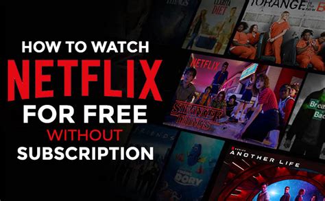 How can I get Netflix without subscription?
