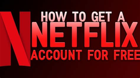 How can I get free Netflix without paying?