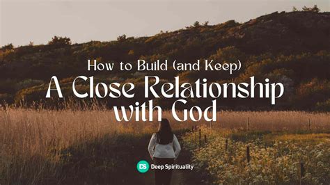 How can I have a close relationship with God?