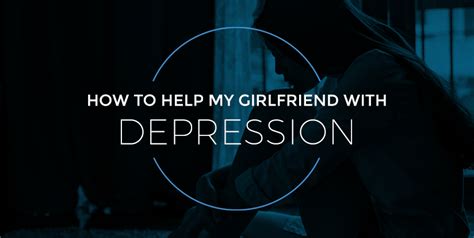 How can I help my girlfriend heal?