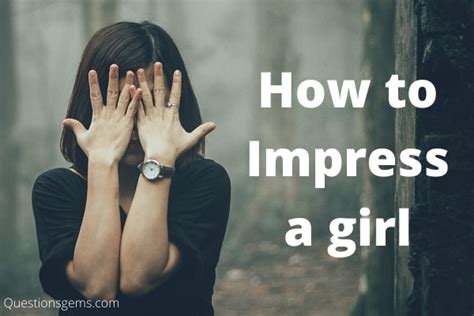 How can I impress a cool girl?