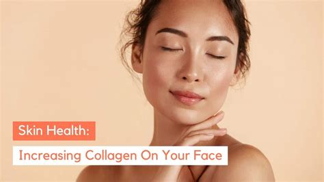 How can I increase collagen in my face?