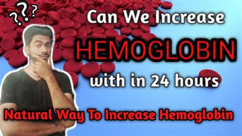 How can I increase my hemoglobin in 24 hours?