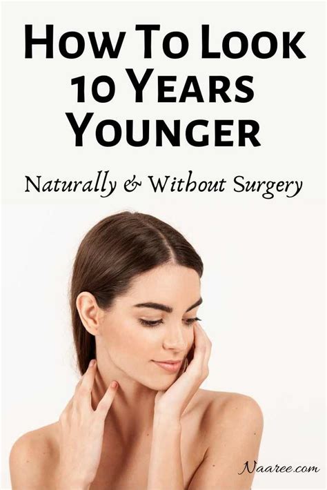 How can I look 10 years younger naturally?