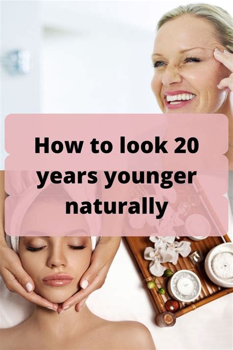 How can I look 20 years younger naturally?