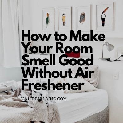 How can I make my room smell good without air freshener?