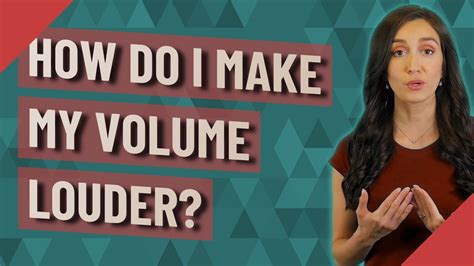How can I make my volume louder?