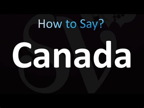 How can I pronounce Canada?