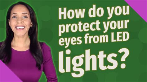 How can I protect my eyes from LED?