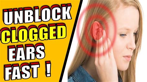 How can I quickly unblock my ear?