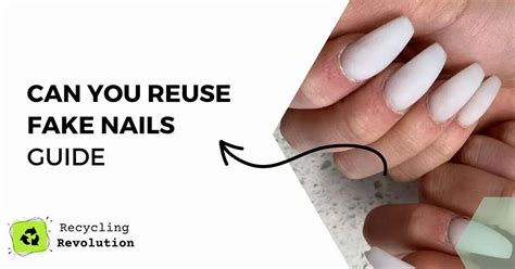 How can I reuse fake nails?