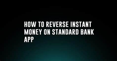 How can I reverse instant money?