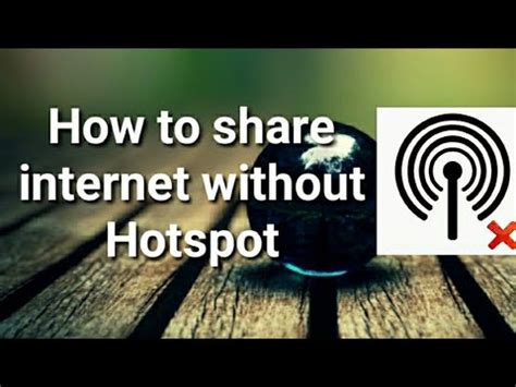 How can I share my Internet without hotspot?