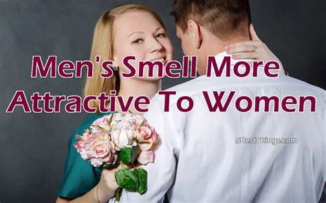 How can I smell more attractive?