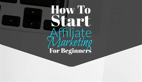 How can I start affiliate marketing as a beginner?