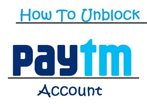 How can I unblock my Paytm account?